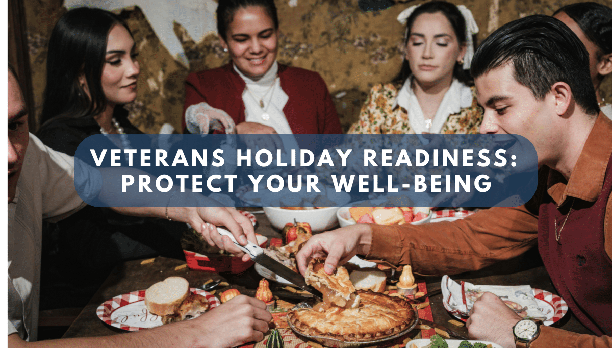Featured image for “Holiday Readiness for Veterans: A Guide to Protecting Your Well-Being”